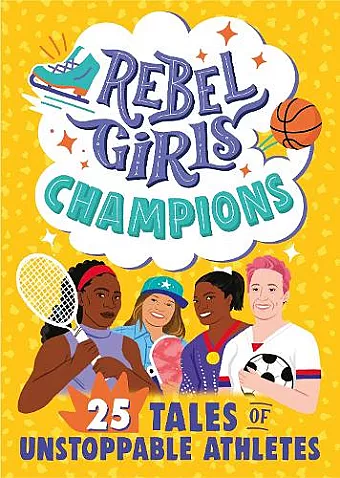 Rebel Girls Champions: 25 Tales of Unstoppable Athletes cover