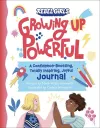 Growing Up Powerful Journal: A Confidence Boosting, Totally Inspiring, Joyful Journal cover