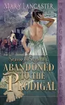 Abandoned to the Prodigal (Season of Scandal Book 2) cover