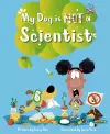 My Dog is NOT a Scientist cover