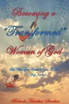 Becoming a TRANSFORMED Woman of God cover