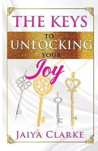 The Keys to Unlocking Your Joy (Revised Edition) cover