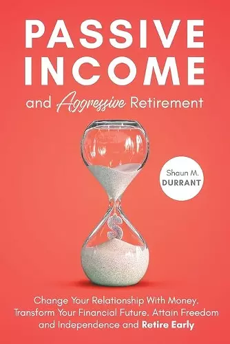 Passive Income and Aggressive Retirement cover