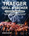 Traeger Grill & Smoker Cookbook for Beginners cover