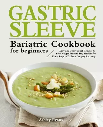 The Gastric Sleeve Bariatric Cookbook for Beginners cover