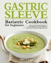 The Gastric Sleeve Bariatric Cookbook for Beginners cover
