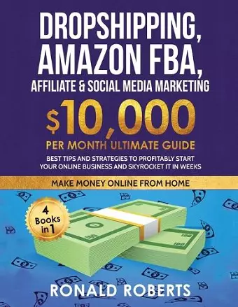 Dropshipping, Amazon FBA, Affiliate & Social Media Marketing cover