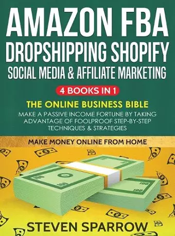 Amazon FBA, Dropshipping, Shopify, Social Media & Affiliate Marketing cover