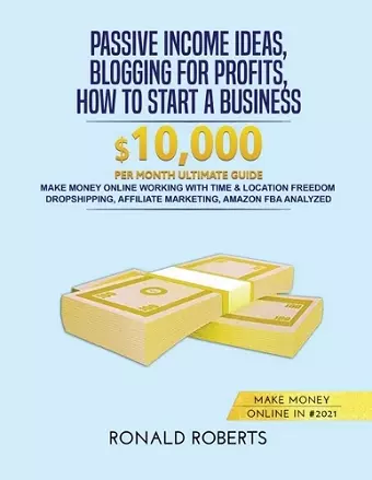 Passive Income Ideas, Blogging for Profits, How to Start a Business in #2021 cover