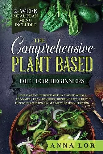 The Comprehensive Plant Based Diet for Beginners cover