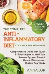 The Complete Anti- Inflammatory Diet Cookbook for Beginners cover