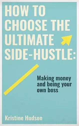 How to Choose the Ultimate Side-Hustle cover