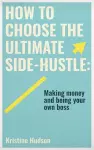 How to Choose the Ultimate Side-Hustle cover