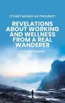 It's Not As Easy As I Thought! Revelations About Working and Wellness from a Real Wanderer cover