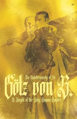 The Autobiography of Sir Goetz Von Berlichingen cover