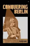 Conquering Berlin cover