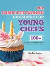 The Complete Baking Cookbook for Young Chefs cover