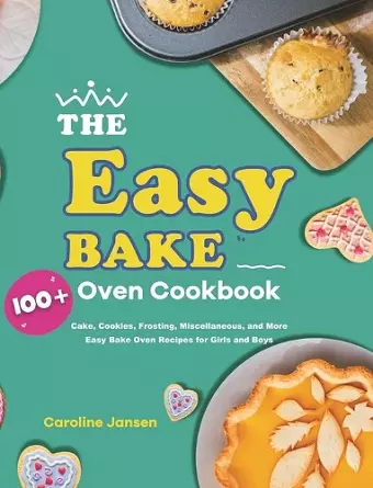 The Easy Bake Oven Cookbook cover