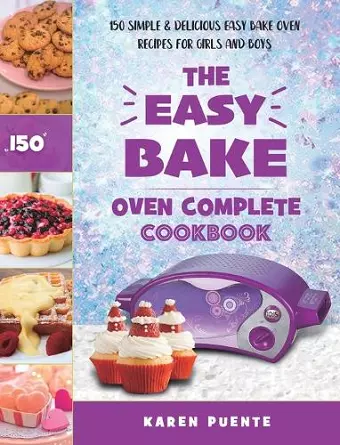 The Easy Bake Oven Complete Cookbook cover