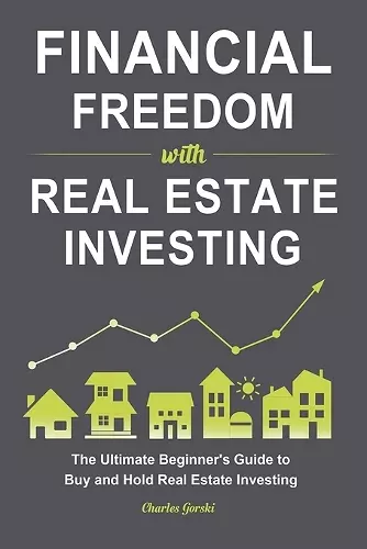 Financial Freedom with Real Estate Investing cover