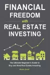 Financial Freedom with Real Estate Investing cover