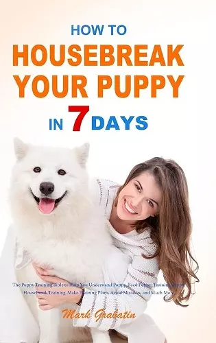 How to Housebreak Your Puppy in 7 Days cover