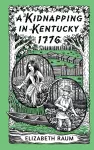 A Kidnapping In Kentucky 1776 cover