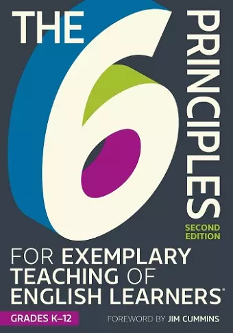 The 6 Principles for Exemplary Teaching of English Learners®: Grades K-12 cover