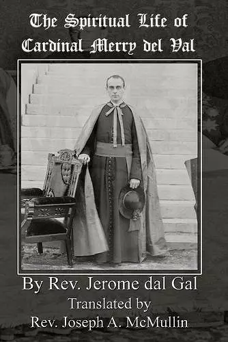 The Spiritual Life of Cardinal Merry del Val cover