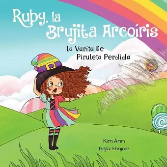 Ruby, la Brujita Arcoíris La Varita De Piruleta Perdida cover