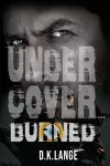 Undercover... Burned cover