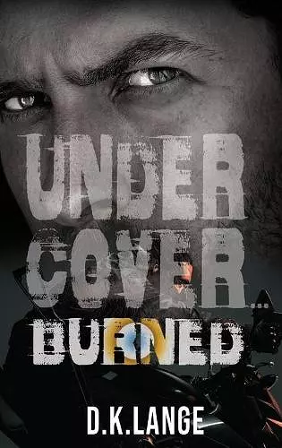 Undercover... Burned cover