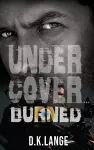 Undercover... Burned cover