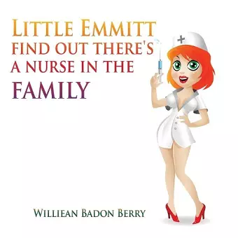 Little Emmitt find out there's a nurse in the family cover