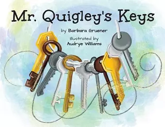 Mr. Quigley's Keys (Mom's Choice Award Winner) cover