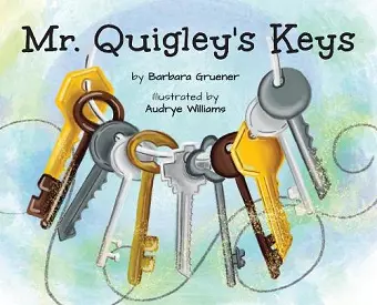 Mr. Quigley's Keys (Mom's Choice Award Winner) cover