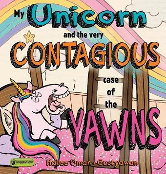 My Unicorn and the Very Contagious Case of the Yawns cover