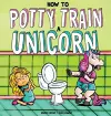 How to Potty Train a Unicorn cover