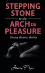 Stepping Stones to the Arch De Pleasure cover