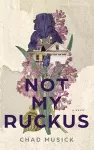 Not My Ruckus cover