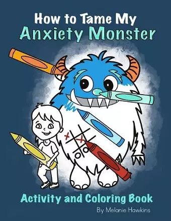 How To Tame My Anxiety Monster Activity and Coloring Book cover