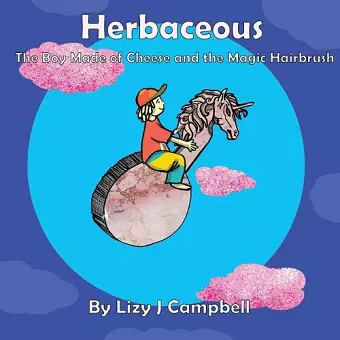 Herbaceous the Boy Made of Cheese and the Magic Hair Brush cover