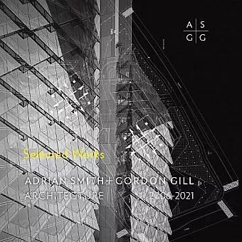 Adrian Smith + Gordon Gill Architecture, 2006-2021 cover