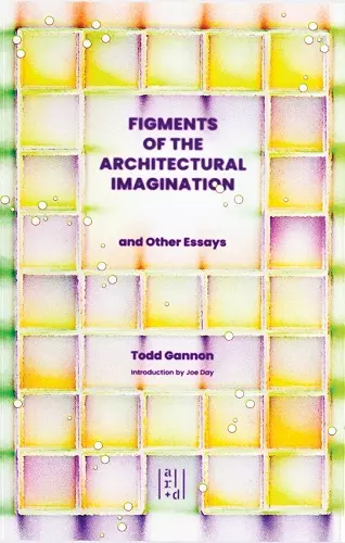 Figments of the Architectural Imagination cover