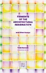 Figments of the Architectural Imagination cover