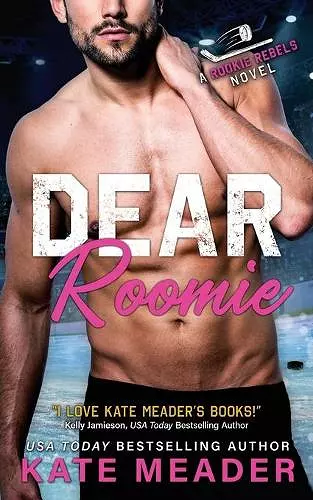 Dear Roomie (A Rookie Rebels Novel) cover