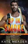 Up in Smoke (a Hot in Chicago Rookies Novel) cover