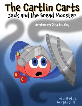 The Cartlin Carts Jack and the Bread Monster cover