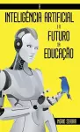 A Inteligência Artificial e o Futuro da Educação cover