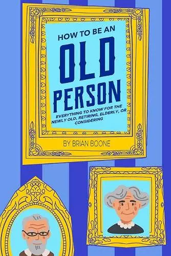 How to Be an Old Person cover